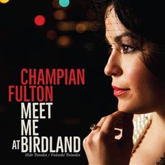 Champian Fulton - Meet Me At Birdland